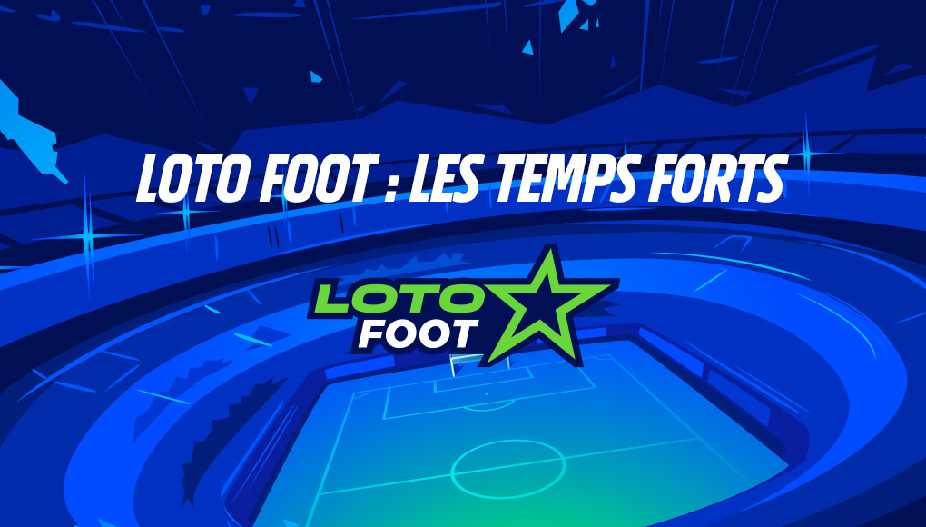 Loto Foot temps forts